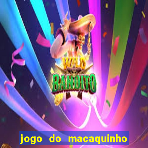 jogo do macaquinho que ganha dinheiro